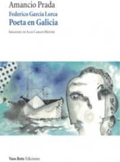 Federico García Lorca: Poeta en Galicia