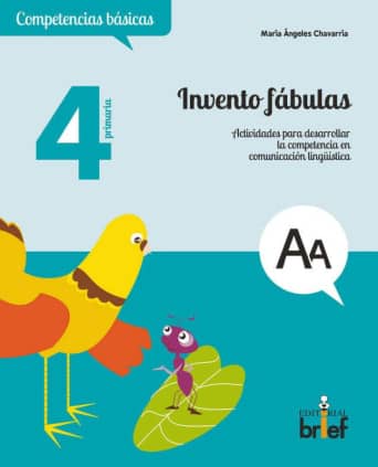 Invento fábulas. Actividades para desarrollar la competencia en comunicación lingüística (4.º de Primaria)