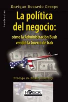 La política del negocio: cómo la Administración Busch vendió la Guerra de Irak