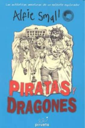 Piratas y dragones. Diario de Alfie Small Vol. 1