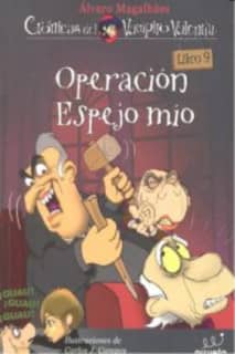 Operación espejo mío. Crónicas del vampiro Valentín Vol. 9