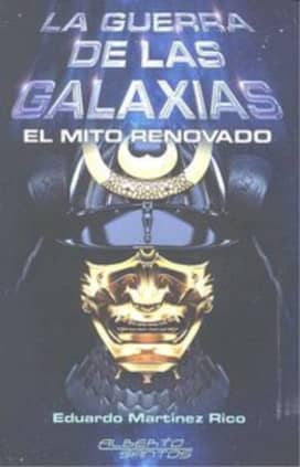 La guerra de las galaxias. El mito renovado