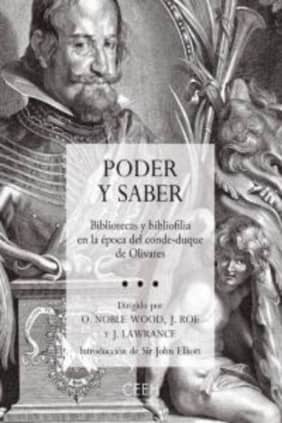 Poder y saber. Bibliotecas y bibliofilia en la época del conde-duque de Olivares