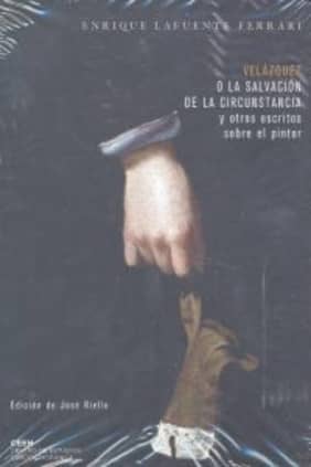 Velázquez o la salvación de la circunstancia y otros escritos sobre el pintor