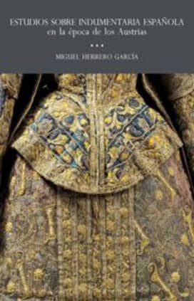 Estudios sobre indumentaria española en la época de los austrias