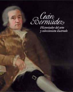 Ceán Bermúdez. Historiador del arte y coleccionista ilustrado