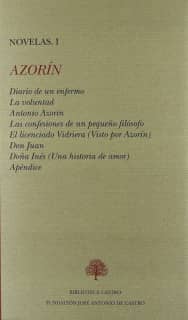 Diario de un enfermo ; La voluntad ; Antonio Azorín ; Las confesiones de un pequeño filósofo ; El licenciado Vidriera ; Doña Inés ; Don Juan ; Apéndice