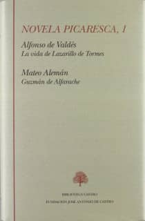 La vida de Lazarillo de Tormes, y de sus fortunas y adversidades ; Guzmán de Alfarache