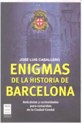 ENIGMAS DE LA HISTORIA DE BARCELONA