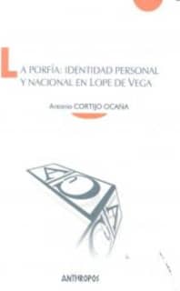 La porfía: identidad personal y nacional en Lope de Vega