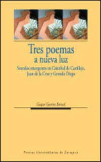 Tres poemas a nueva luz. Sentidos emergentes en Cristóbal de Castillejo, Juan de la Cruz y Gerardo Diego