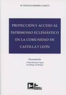 PROTECCION Y ACCESO AL PATRIMONIO ECLESIASTICO EN LA COMUNIDAD DE CASTILLA Y LEON