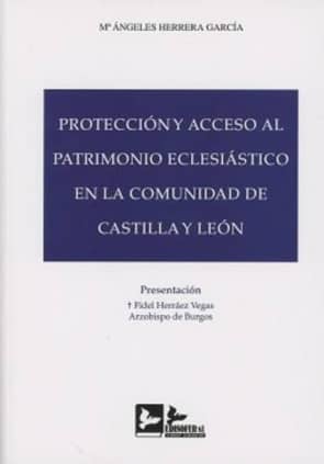 PROTECCION Y ACCESO AL PATRIMONIO ECLESIASTICO EN LA COMUNIDAD DE CASTILLA Y LEON