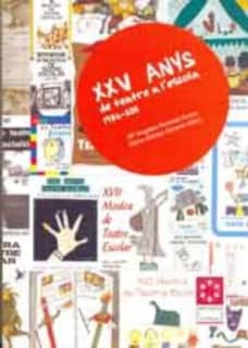 XXV anys de teatre a l'escola 1986-2011