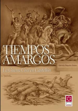 Tiempos amargos : la Guerra Civil en Castellón