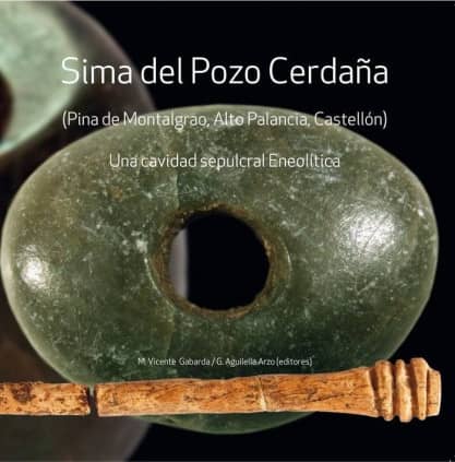 Sima del Pozo Cerdaña (Pina de Montalgrao, Alto Palancia, Castellón) : una cavidad sepulcral eneolítica