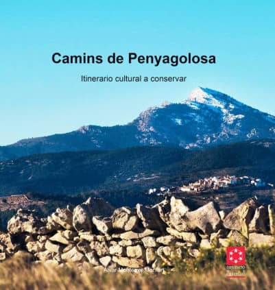 Camins de Penyagolosa : itinerario cultural a conservar