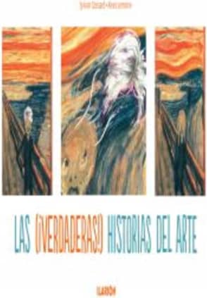 LAS VERDADERAS HISTORIAS DEL ARTE