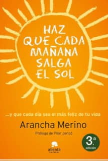 Haz que cada mañana salga el sol