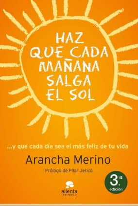 Haz que cada mañana salga el sol
