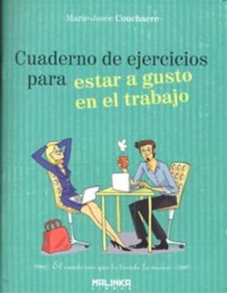 Cuaderno de ejercicios para estar a gusto en el trabajo