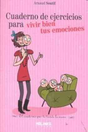 Cuaderno de ejercicios para vivir bien tus emociones