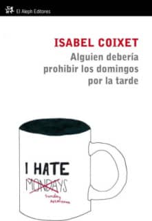 Alguien debería prohibir los domingos por la tarde