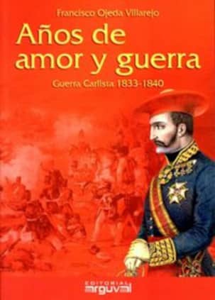 Años de amor y guerra: Guerra Carlista 1833-1840