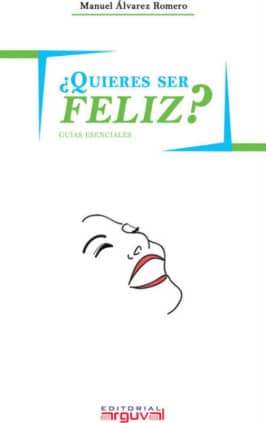 ¿Quieres ser feliz?