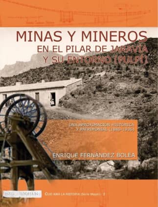 MINAS Y MINEROS EN EL PILAR DE JARAVÍA Y SU ENTORNO (PULPÍ).