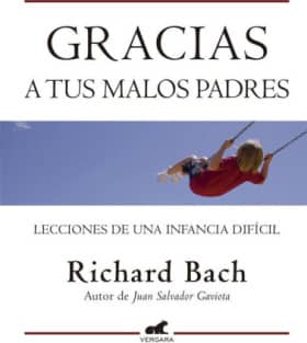 Gracias a tus malos padres