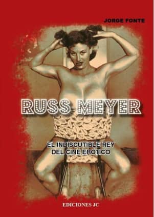 Russ Meyer. El indiscutible rey del cine erótico