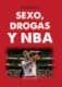 Sexo, drogas y NBA