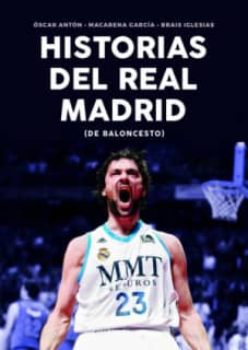 Historias del Real Madrid de Baloncesto
