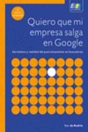 Quiero que mi empresa salga en Google. 3ª Edición actualizada