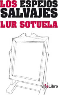 Los Espejos Salvajes