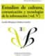 Estudios de cultura, comunicación y tecnologías de la información (vol. V)