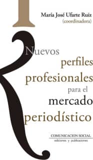 Nuevos perfiles profesionales para el mercado periodístico
