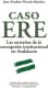 Caso ERE. Las entrañas de la corrupción institucional en Andalucía
