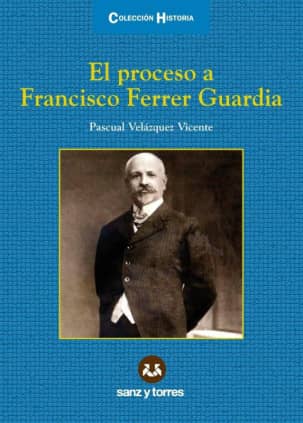 El proceso a Francisco Ferrer Guardia