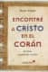ENCONTRÉ A CRISTO EN EL CORÁN
