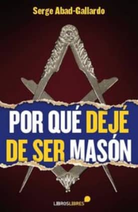 PORQUE DEJE DE SER MASON