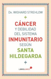 Cáncer y debilidad del sistema inmunitario según Santa Hildegarda