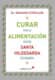 Curar por la alimentación según Santa Hildegarda de Bingen