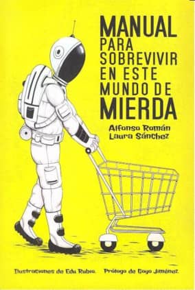 Manual para sobrevivir en este mundo de mierda