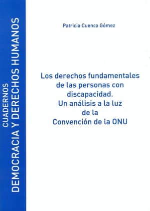 Los Derechos fundamentales de las personas con discapacidad. Un análisis a la luz de la Convención de la ONU