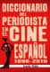 DICCIONARIO DEL PERIODISTA EN EL CINE ESPAÑOL 1896/2010
