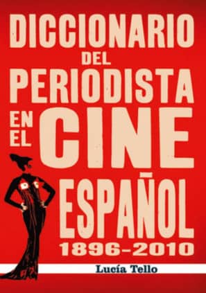 DICCIONARIO DEL PERIODISTA EN EL CINE ESPAÑOL 1896/2010