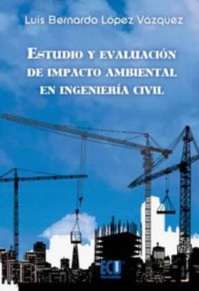 Estudio y evaluación de impacto ambiental en Ingeniería Civil