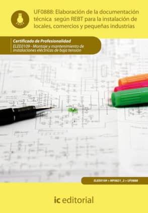 Elaboración de la documentación técnica según el rebt para la instalación de locales, comercios y pequeñas industrias. elee0109 - montaje y mantenimiento de instalaciones eléctricas de baja tensión
